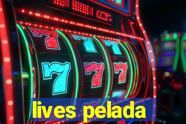 lives pelada